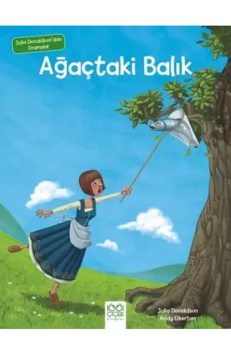 Julia Donaldson'dan Dramalar - Ağaçtaki Balık