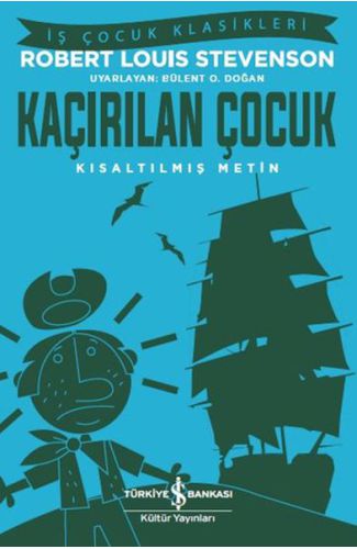 Kaçırılan Çocuk - İş Çocuk Klasikleri - Kısaltılmış Metin