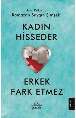 Kadın Hisseder Erkek Fark Etmez