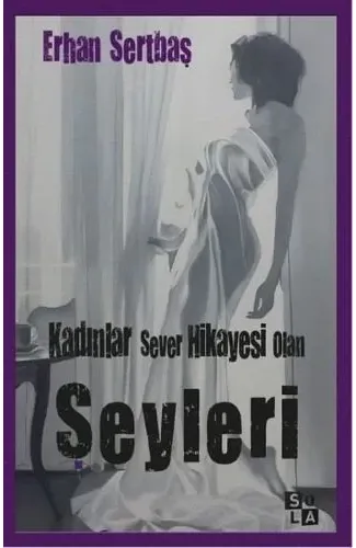 Kadınlar Sever Hikayesi Olan Şeyleri