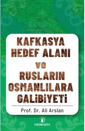 Kafkasya Hedef Alanı ve Rusların Osmanlılara Galibiyeti