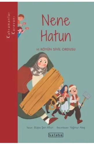 Kahramanlar Karavanı - Nene Hatun ve Köyün Sivil Ordusu