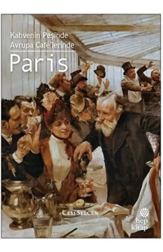 Kahvenin Peşinde - Avrupa Cafe'lerinde Paris