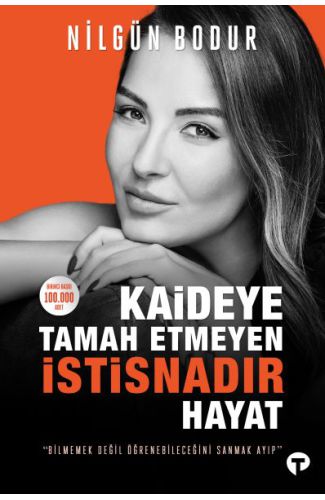 Kaideye Tamah Etmeyen İstisnadır Hayat