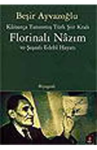 Kainatça Tanınmış Türk Şiir Kralı  Florinalı Nazım ve Şaşalı Edebi Hayatı