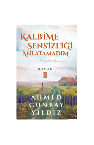 Kalbime Sensizliği Anlatamadım