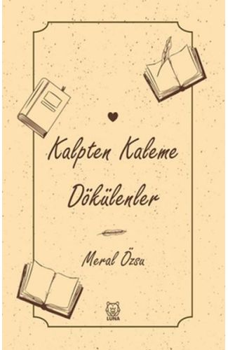 Kalpten Kaleme Dökülenler