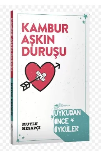 Kambur Aşkın Duruşu-Uykudan Önce Öyküler