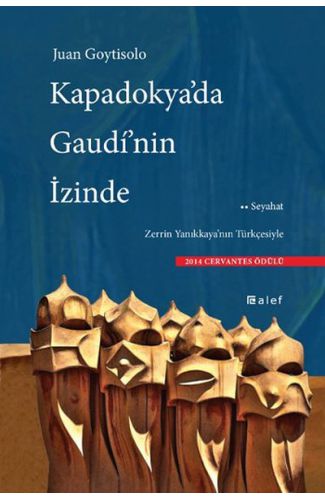 Kapadokya'da Gaudi'nin İzinde