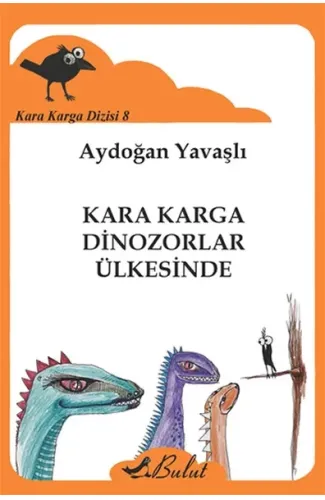 Kara Karga Dizisi 8 - Kara Karga Dinozorlar Ülkesinde