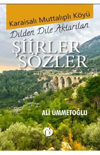 Karaisalı Muttalıplı Köyü Dilden Dile Aktarılan Şiirler Sözler