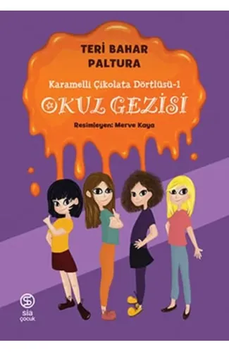 Karamelli Çikolata Dörtlüsü 1 - Okul Gezisi