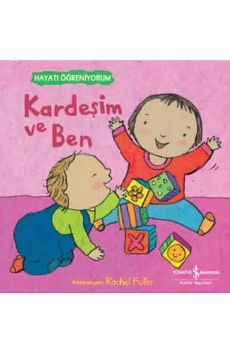 Kardeşim Ve Ben – Hayatı Öğreniyorum