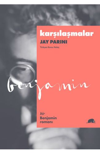 Karşılaşmalar - Bir Benjamin Romanı