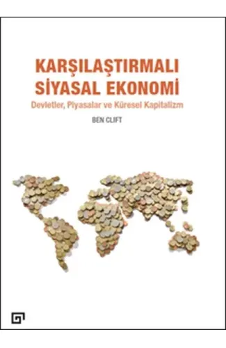 Karşılaştırmalı Siyasal Ekonomi - Devletler, Piyasalar Ve Küresel Kapitalizm