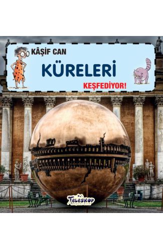 Kaşif Can Küreleri Keşfediyor!