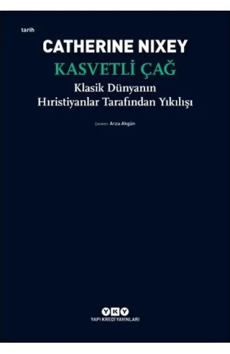 Kasvetli Çağ – Klasik Dünyanın Hıristiyanlar Tarafından Yıkılışı