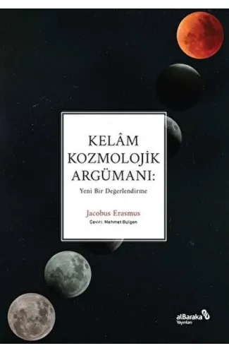 Kelâm Kozmolojik Argümanı: Yeni Bir Değerlendirme