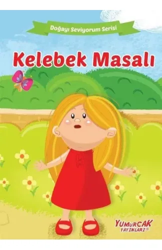 Kelebek Masalı - Doğayı Seviyorum Serisi