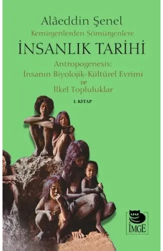 Kemirgenlerden Sömürgenlere İnsanlık Tarihi I. Kitap