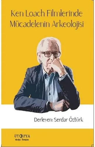 Ken Loach Filmlerinde Mücadelenin Arkeolojisi