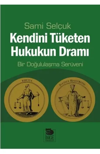 Kendini Tüketen Hukukun Dramı  Bir Doğululaşma Serüveni