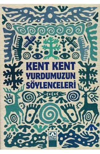 Kent Kent Yurdumuzun Söylenceleri