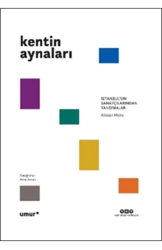 Kentin Aynaları - İstanbul’un Sanatçılarından Yansımalar