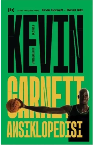 Kevin Garnett Ansiklopedisi: A’dan Z’ye Bir Otobiyografi