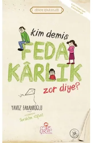 Kim Demiş Fedakarlık Zor Diye / Erdem Hikayeleri