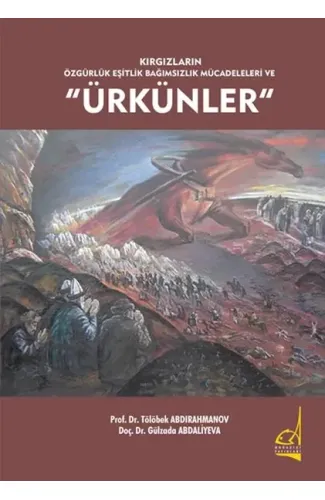 Kırgızların Özgürlük Eşitlik Bağımsızlık Mücadeleleri ve Ürkünler