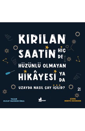 Kırılan Saatin Hiç de Hüzünlü Olmayan Hikayesi ya da Uzayda Nasıl Çay İçilir?