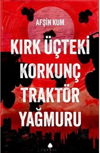 Kırk Üçteki Korkunç Traktör Yağmuru