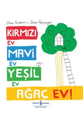 Kırmızı Ev, Mavi Ev, Yeşil Ev, Ağaç Ev!