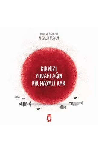 Kırmızı Yuvarlağın Bir Hayali Var