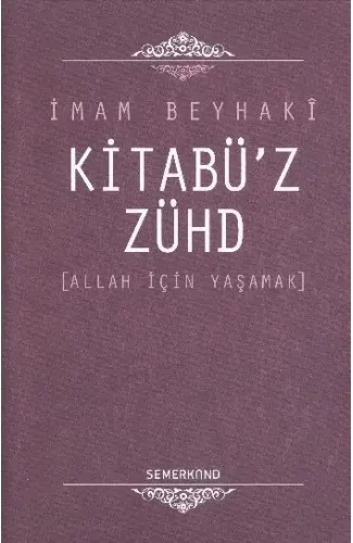 Kitabü'z-Zühd / Allah İçin Yaşamak