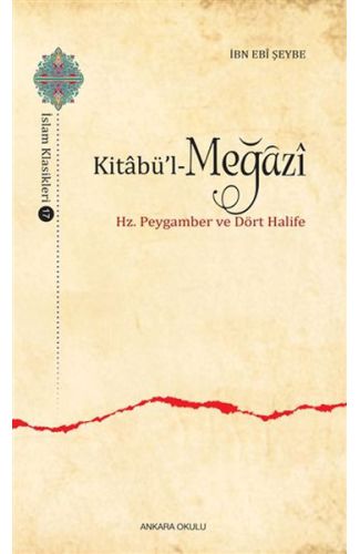 Kitabül-Meğazi - Hz. Peygamber ve Dört Halife