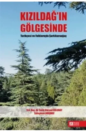 Kızıldağ’ın Gölgesinde Tarihçesi ve Folkloruyla Şarkikaraağaç