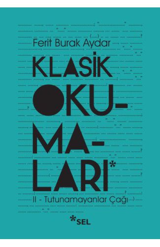 Klasik Okumaları - II: Tutunamayanlar Çağı