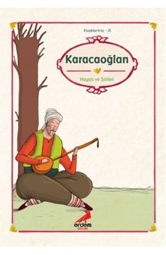 Klasiklerimiz 18 - Karacaoğlan Hayatı ve Şiirleri