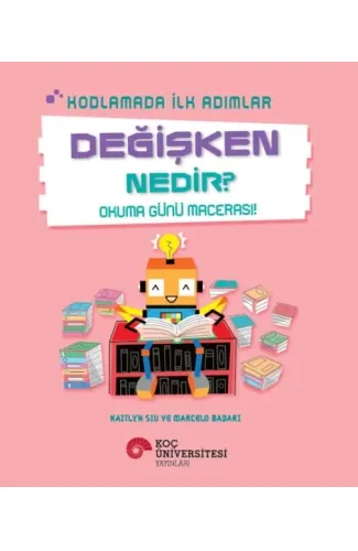 Kodlamada İlk Adımlar Değişken Nedir? Okuma Günü Macerası!