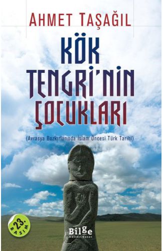 Kök Tengri'nin Çocukları  Avrasya Bozkırlarında İslam Öncesi Türk Tarihi