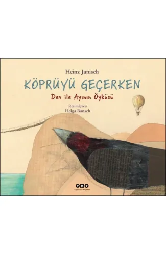 Köprüyü Geçerken – Dev ile Ayının Öyküsü