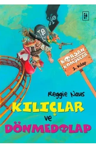 Korsan Komşular-2 Kılıçlar Ve Dönmedolap