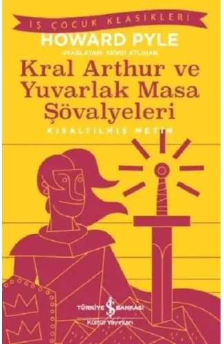 Kral Arthur ve Yuvarlak Masa Şövalyeleri-Kısaltılmış Metin