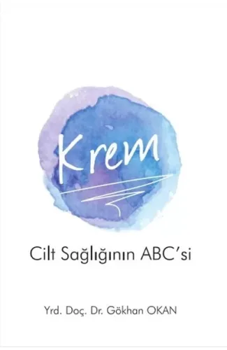 Krem - Cilt Sağlığı'nın ABC'si