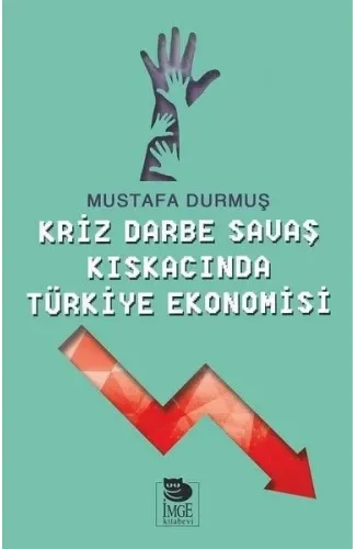 Kriz Darne Savaş Kıskacında Türkiye Ekonomisi