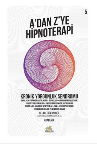 Kronik Yorgunluk Sendromu - A'dan Z’ye Hipnoterapi - 5. Kitap