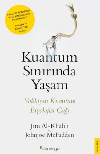 Kuantum Sınırında Yaşam - Yaklaşan Kuantum Biyolojisi Çağı