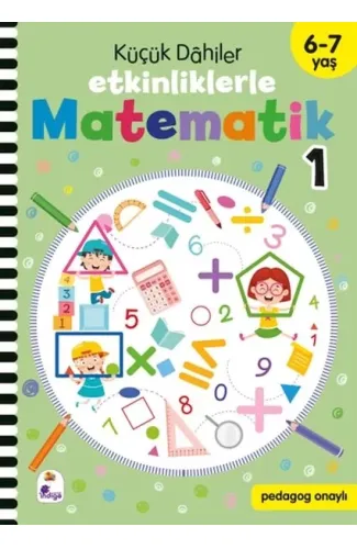 Küçük Dahiler – Etkinliklerle Matematik 1 (6-7 Yaş )